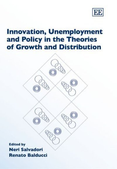 Cover for Neri Salvadori · Innovation, Unemployment and Policy in the Theories of Growth and Distribution (Gebundenes Buch) (2005)