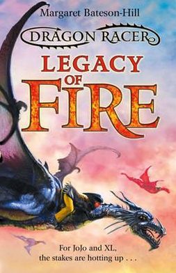 Legacy of Fire - Dragon Racer - Margaret Bateson-Hill - Książki - Catnip Publishing Ltd - 9781846471216 - 1 czerwca 2011