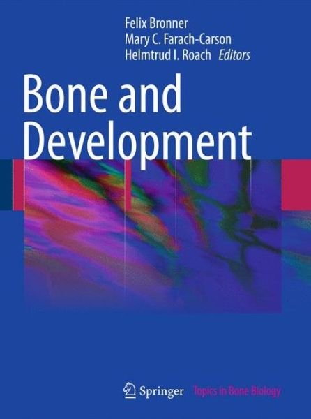 Cover for Roach, H.i. (Trudy) · Bone and Development - Topics in Bone Biology (Hardcover Book) (2010)