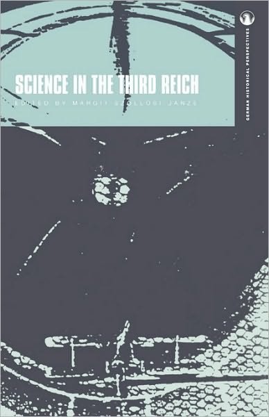 Science in the Third Reich - German Historical Perspectives - Margit Szollosi-janze - Kirjat - Bloomsbury Publishing PLC - 9781859734216 - torstai 1. maaliskuuta 2001