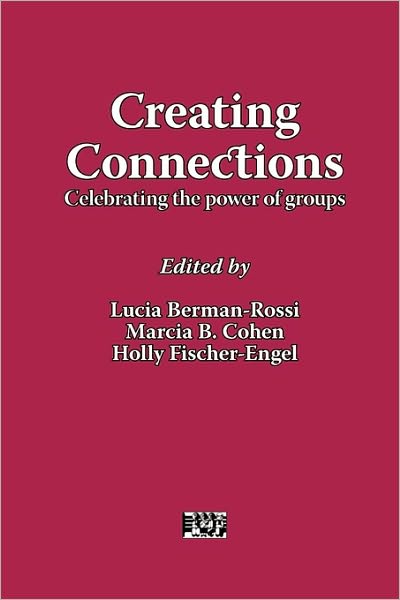 Cover for Lucia Berman-rossi · Creating Connections: Celebrating the Power of Groups (Paperback Book) (2010)