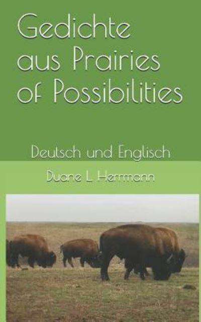 Cover for Duane L. Herrmann · Gedichte aus Prairies of Possibilities : Deutsch und Englisch (Paperback Book) (2019)