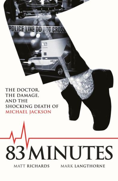 Cover for Matt Richards · 83 Minutes: The Doctor, The Damage and the Shocking Death of Michael Jackson (Pocketbok) (2015)