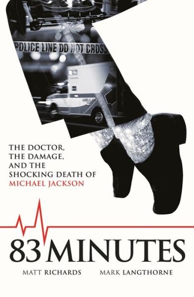 Cover for Matt Richards · 83 Minutes: The Doctor, The Damage and the Shocking Death of Michael Jackson (Paperback Bog) (2015)