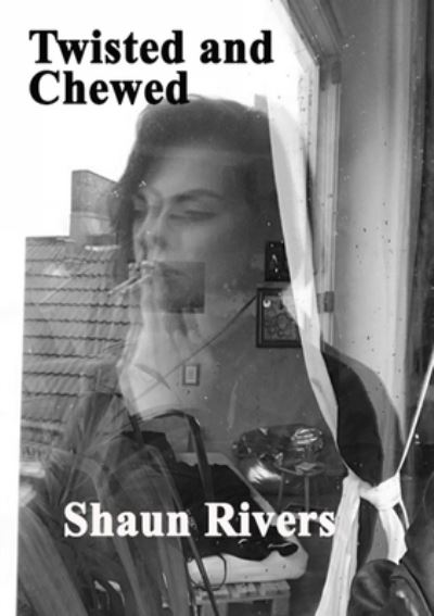 Twisted and Chewed - Shaun Rivers - Books - William Cornelius Harris publishing - 9781911232216 - July 15, 2018