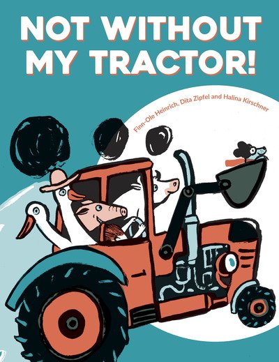 Cover for Finn-Ole Heinrich · Not Without My Tractor! (Taschenbuch) (2019)