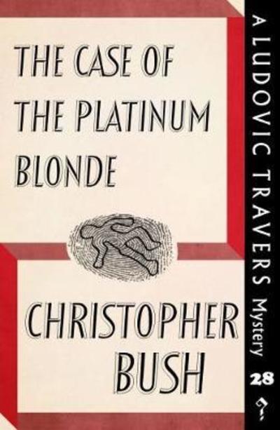 Cover for Christopher Bush · The Case of the Platinum Blonde A Ludovic Travers (Paperback Book) (2018)