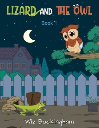 Lizard and The Owl - Wiz Buckingham - Books - Maple Publishers - 9781915164216 - December 20, 2021