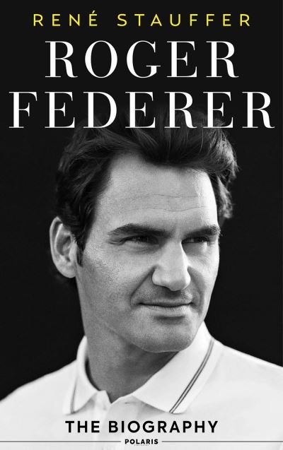 Cover for Rene Stauffer · Roger Federer: The Biography (Pocketbok) [New in B-Paperback edition] (2024)