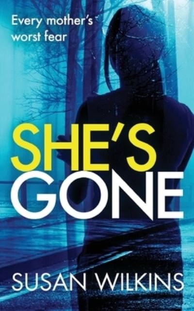 Cover for Susan Wilkins · She's Gone: A gripping psychological thriller (Pocketbok) (2021)