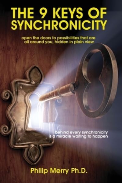 Cover for Philip Merry · The 9 Keys of Synchronicity: Open the doors to possibilities that are all around you, hidden in plain view (Paperback Book) (2022)