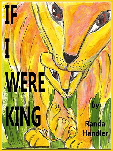 If I Were King - Randa Handler - Libros - Ravencrest Publishing - 9781932824216 - 1 de septiembre de 2014