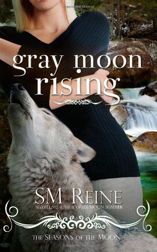 Cover for S. M. Reine · Gray Moon Rising: Seasons of the Moon (Volume 4) (Paperback Book) (2012)