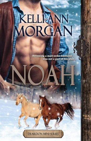 Cover for Kelli Ann Morgan · Noah (Deardon Mini-series Book Three) (Paperback Book) (2015)