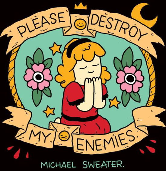 Cover for Michael Sweater · Please Destroy My Enemies (Book) (2018)