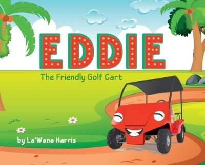 Cover for Lawana Harris · Eddie The Friendly Golf Cart (Bok) (2022)