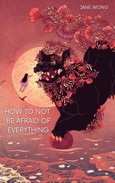 Cover for Jane Wong · How to Not Be Afraid of Everything (Paperback Book) (2021)