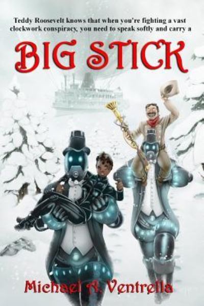 Cover for Michael A Ventrella · Big Stick (Paperback Book) (2018)