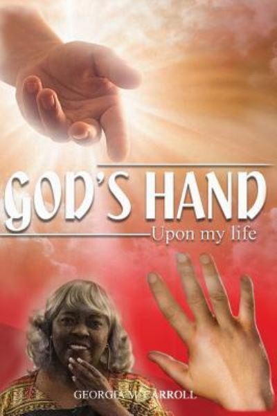 Cover for Georgia Carroll · God's Hand Upon My Life (Hardcover Book) (2018)