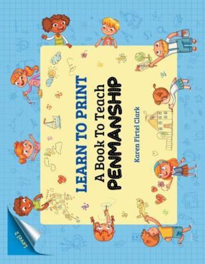 Cover for Karen Firtel Clark · LEARN TO PRINT (Level 2) (Paperback Book) (2019)