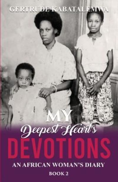 Cover for Gertrude Kabatalemwa · My Deepest Heart's Devotions 2 (Paperback Book) (2019)