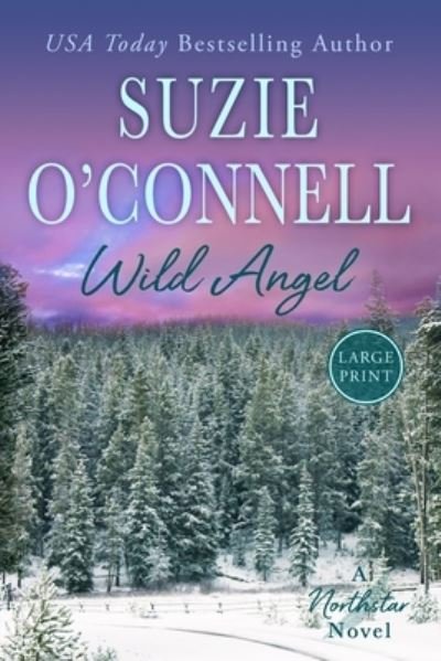 Cover for Suzie O'Connell · Wild Angel - Northstar (Paperback Book) [Large type / large print edition] (2020)