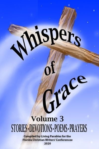 Cover for Living Parables of Central Florida · Whispers of Grace Vol 3 (Taschenbuch) (2020)
