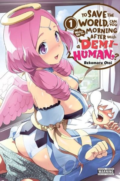 Cover for Rekomaru Otoi · To Save the World, Can You Wake Up the Morning After with a Demi-Human?, Vol. 1 - TO SAVE WORLD WAKE MORNING AFTER DEMI HUMAN GN (Paperback Book) (2020)