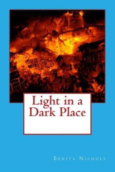 Cover for Benita Nichols · Light in a Dark Place (Taschenbuch) (2017)