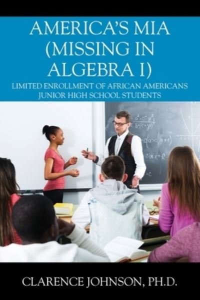 Cover for Ph D Clarence Johnson · America's MIA (Missing in Algebra I) (Paperback Book) (2019)