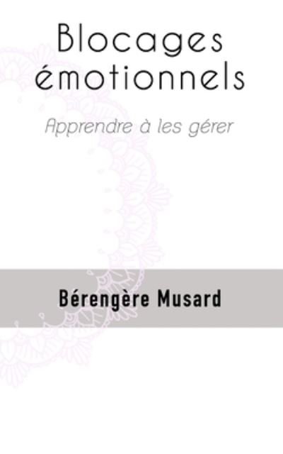 Cover for Berengere Musard · Blocages emotionnels (Paperback Book) (2018)