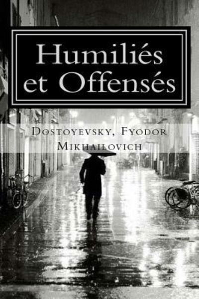 Cover for Dostoyevsky Fyodor Mikhailovich · Humilies et Offenses (Taschenbuch) (2017)