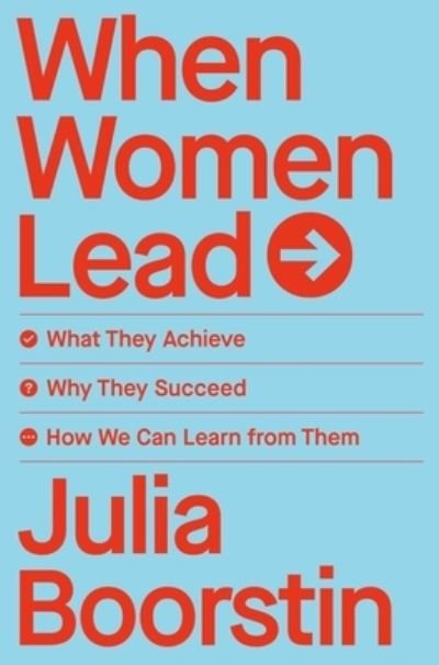 Cover for Julia Boorstin · When Women Lead: What They Achieve, Why They Succeed, and How We Can Learn from Them (Gebundenes Buch) (2022)