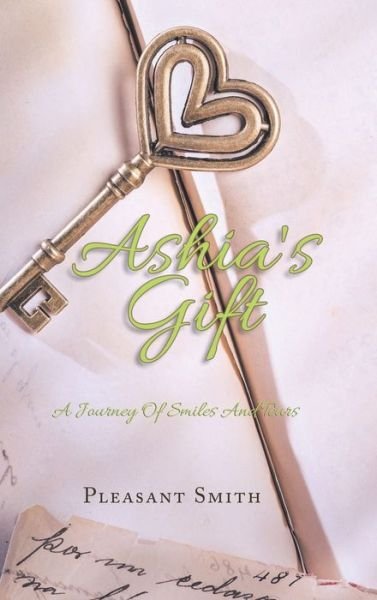 Cover for Pleasant Smith · Ashia's Gift: A Journey of Smiles and Tears (Hardcover Book) (2020)