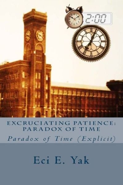 Cover for Eci E Yak · Excruciating Patience (Paperback Bog) (2018)