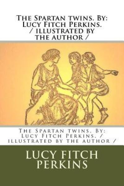 Cover for Lucy Fitch Perkins · The Spartan Twins. by (Pocketbok) (2018)