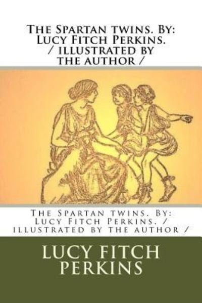 Cover for Lucy Fitch Perkins · The Spartan Twins. by (Pocketbok) (2018)