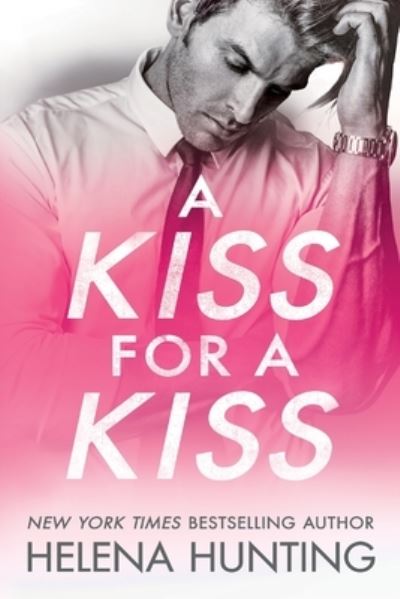 Cover for Helena Hunting · A Kiss for a Kiss - All in (Paperback Book) (2021)