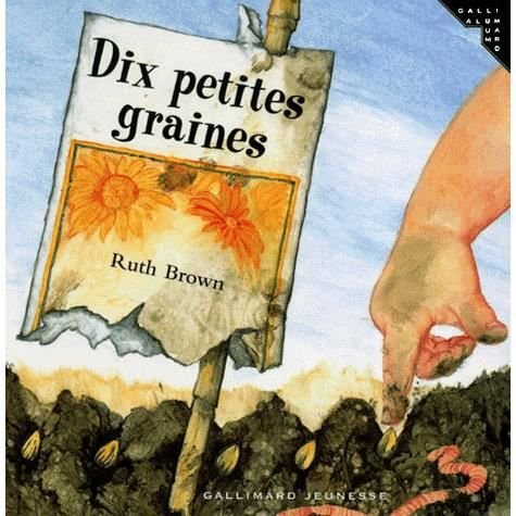 Dix petites graines - Ruth Brown - Bücher - Gallimard - 9782070545216 - 12. März 2003