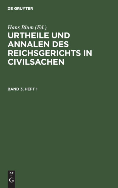 Cover for Hans Blum · Urtheile und Annalen des Reichsgerichts in Civilsachen. Band 3, Heft 1 (N/A) (1901)