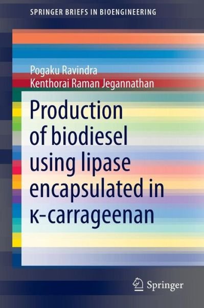 Cover for Pogaku Ravindra · Production of biodiesel using lipase encapsulated in  -carrageenan - SpringerBriefs in Bioengineering (Paperback Book) [2015 edition] (2014)