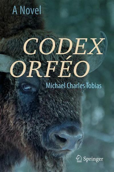 Cover for Michael Charles Tobias · Codex Orfeo: A Novel (Hardcover Book) [1st ed. 2017 edition] (2016)