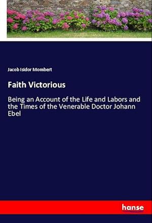 Faith Victorious - Mombert - Książki -  - 9783337762216 - 