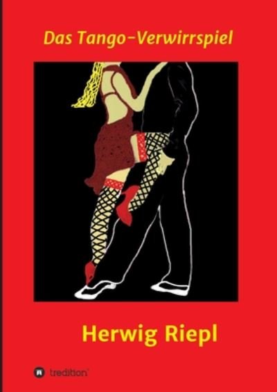 Cover for Riepl · Das Tango-Verwirrspiel (Bok) (2020)