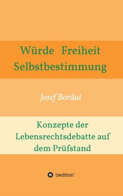 Cover for Bordat · Würde, Freiheit, Selbstbestimmun (Book) (2020)