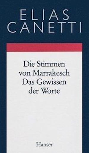 Die Stimmen von Marrakesch / Das Gewissen der Worte. Aufzeichnungen einer Reise / Essays. - Elias Canetti - Bøker - Carl Hanser - 9783446170216 - 1. august 1995