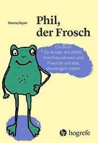 Cover for Zeyen · Phil, der Frosch (Buch)