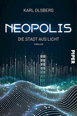 Cover for Karl Olsberg · Neopolis  Die Stadt aus Licht (Buch) (2023)