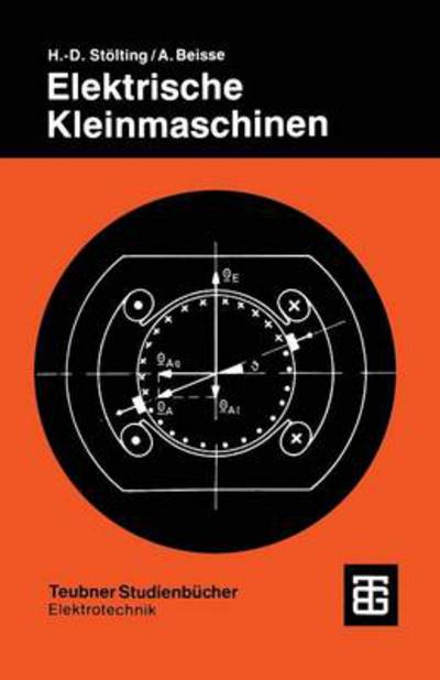 Elektrische Kleinmaschinen: Eine Einfuhrung - Teubner Studienbucher Technik - Hans-Dieter Stoelting - Books - Vieweg+teubner Verlag - 9783519063216 - 1987