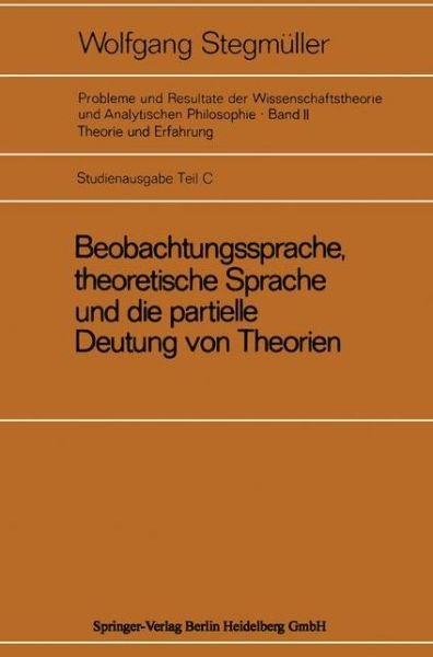 Cover for W. Stegmuller · Beobachtungssprache, Theoretische Sprache Und Die Partielle Deutung Von Theorien (Paperback Bog) (1970)